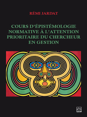 cover image of Cours d'épistémologie normative à l'attention prioritaire du chercheur en gestion